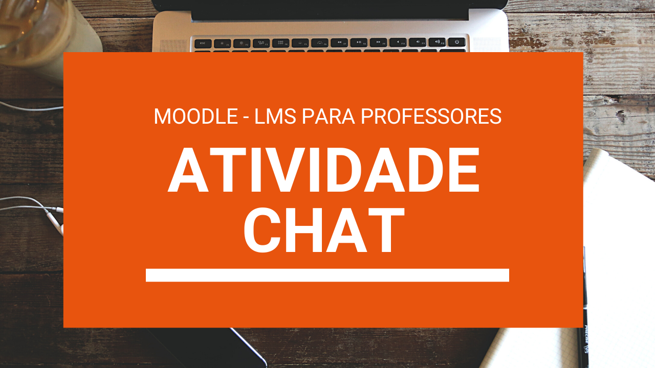 Atividade Chat no Moodle – LMS