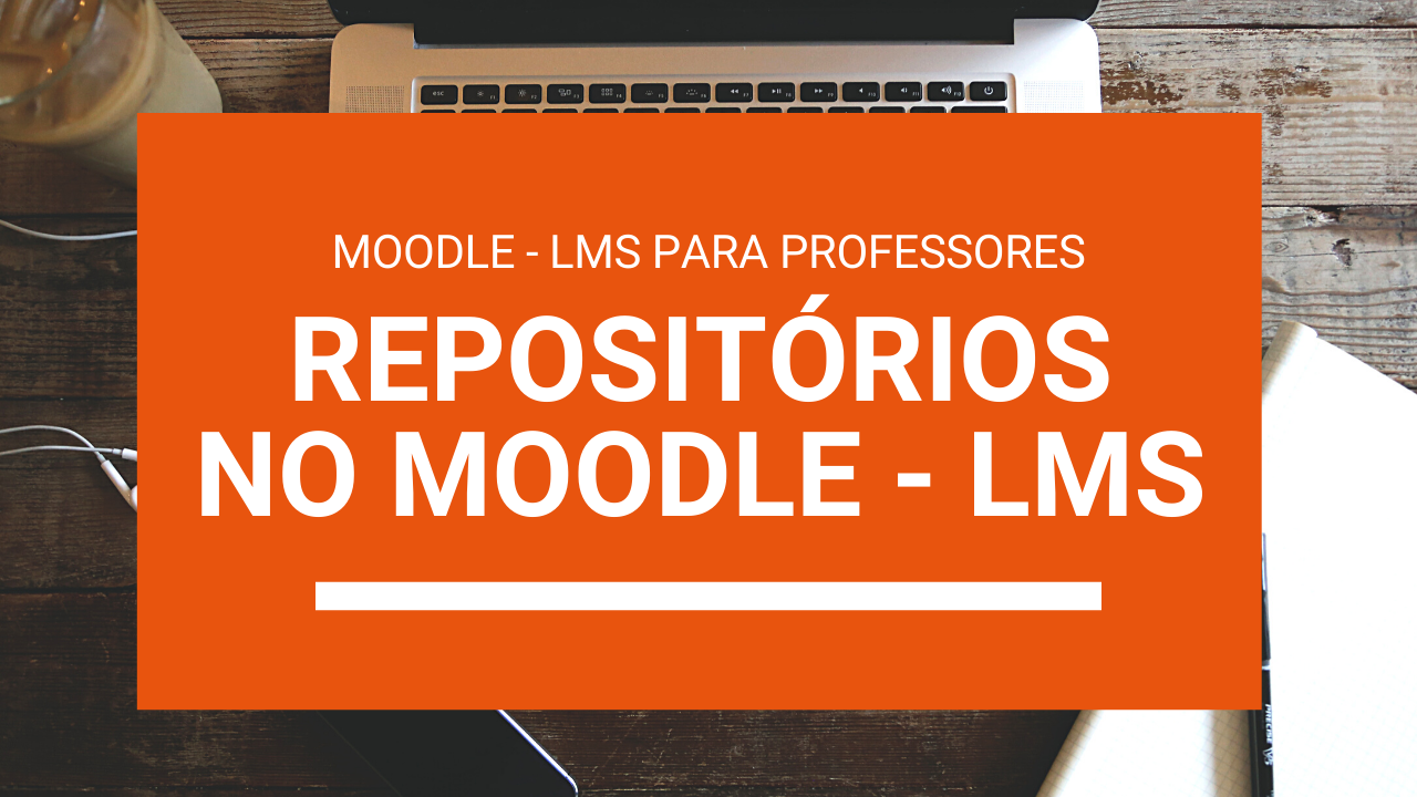 Repositórios no Moodle – LMS